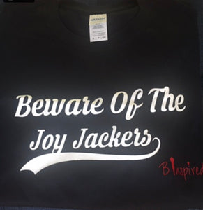 Beware Of The Joy Jackers Tee